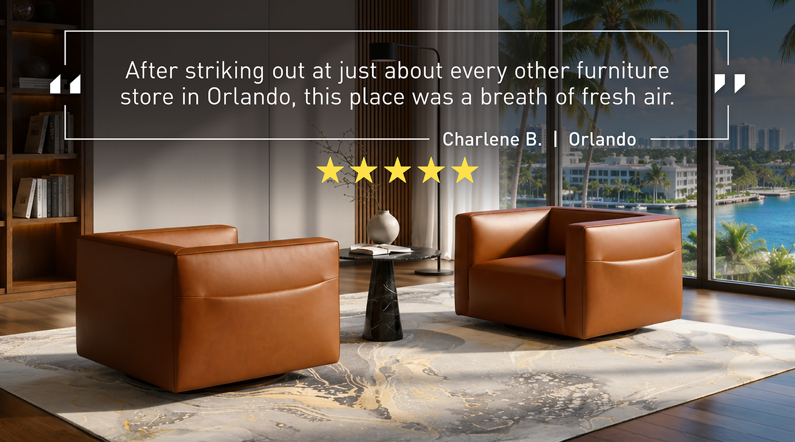 "After striking out at just about every other furniture store in Orlando, this place was a breath of fresh air." - Charlene B. Orlando