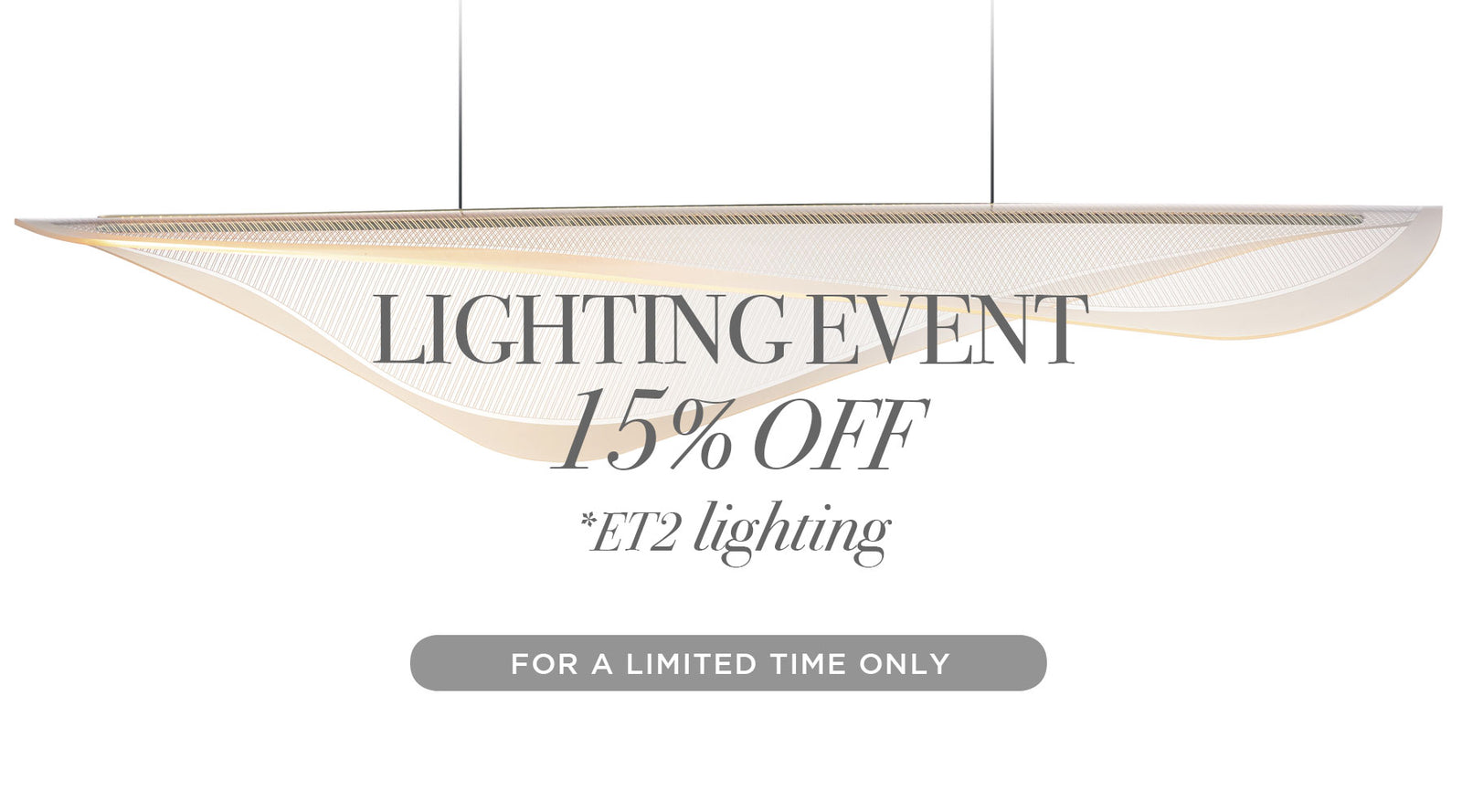 Lighting Event - save 15% off ET2 lighting